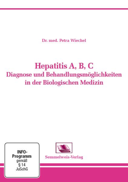 Hepatitis A, B, C Diagnose und Behandlungsmöglichkeiten in der Biologischen Medizin (Nr. 19)